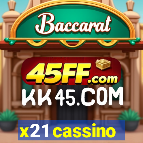 x21 cassino